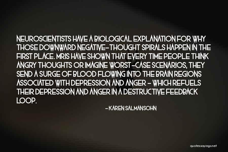 Downward Spirals Quotes By Karen Salmansohn Downward Spirals Quotes By Karen Salmansohn