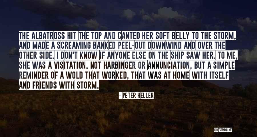Downwind Quotes By Peter Heller Downwind Quotes By Peter Heller