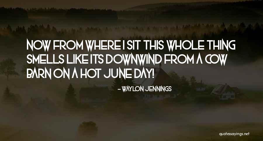 Downwind Quotes By Waylon Jennings Downwind Quotes By Waylon Jennings