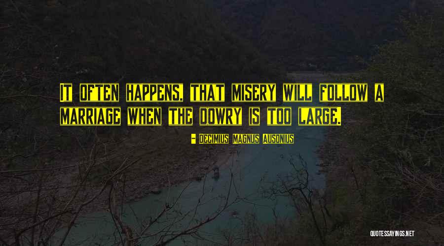 Dowry Quotes By Decimius Magnus Ausonius Dowry Quotes By Decimius Magnus Ausonius