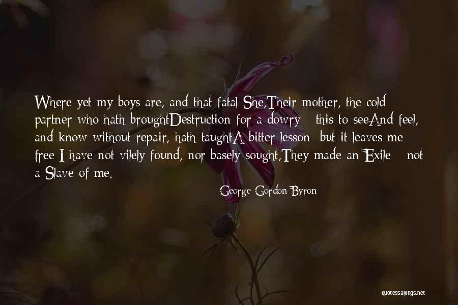 Dowry Quotes By George Gordon Byron