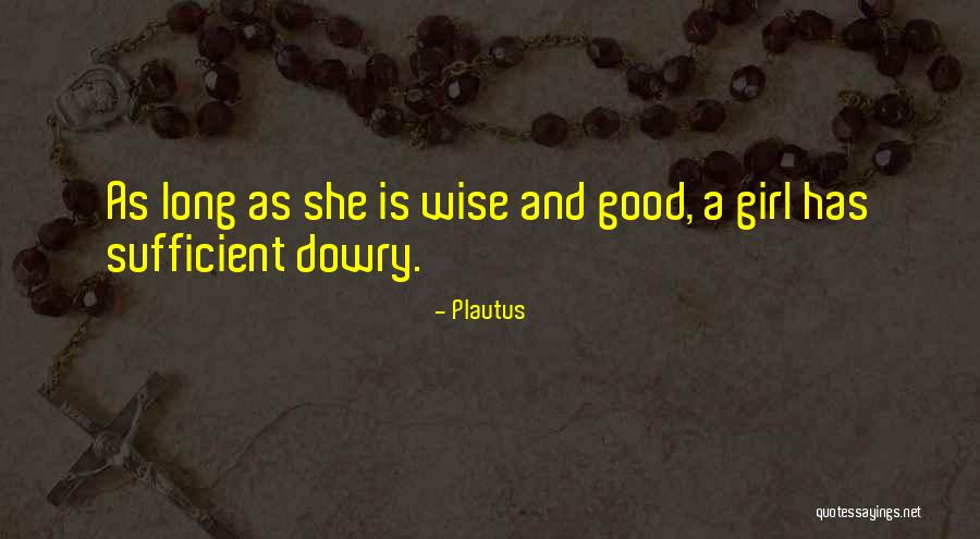 Dowry Quotes By Plautus