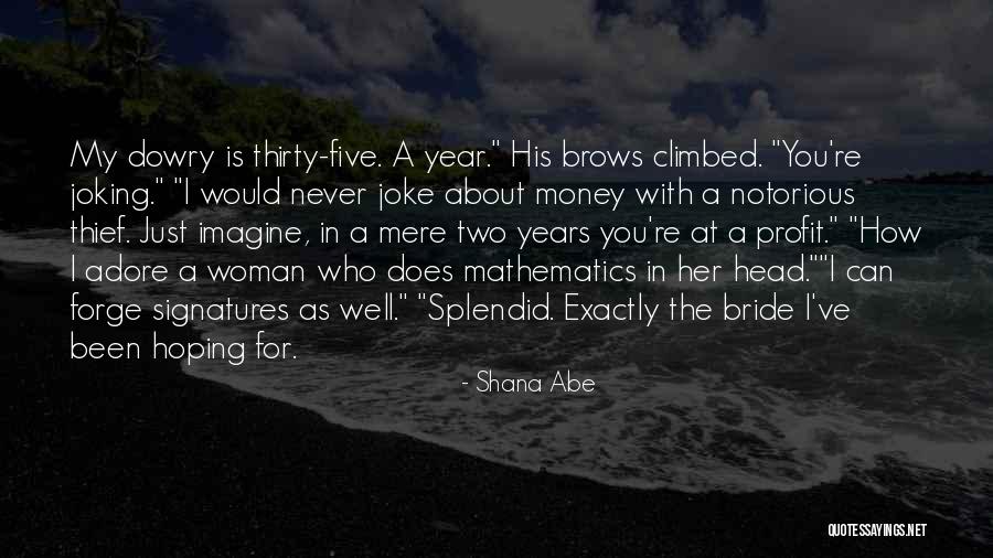 Dowry Quotes By Shana Abe Dowry Quotes By Shana Abe