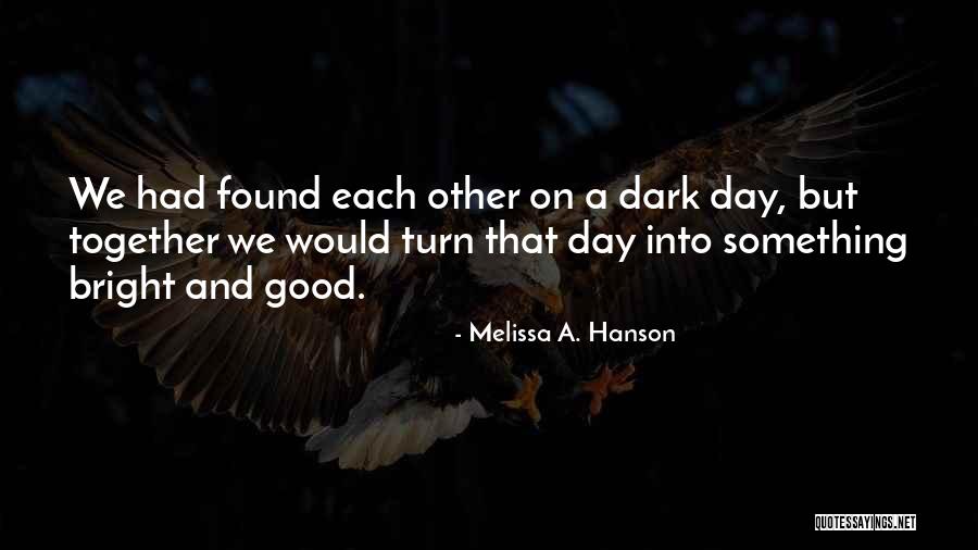Dowse Quotes By Melissa A. Hanson Dowse Quotes By Melissa A. Hanson