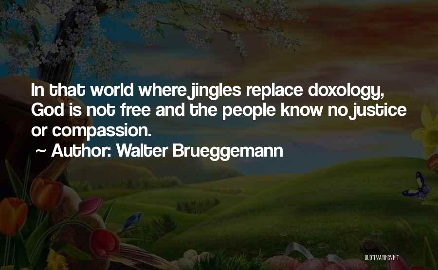 Doxology Quotes By Walter Brueggemann