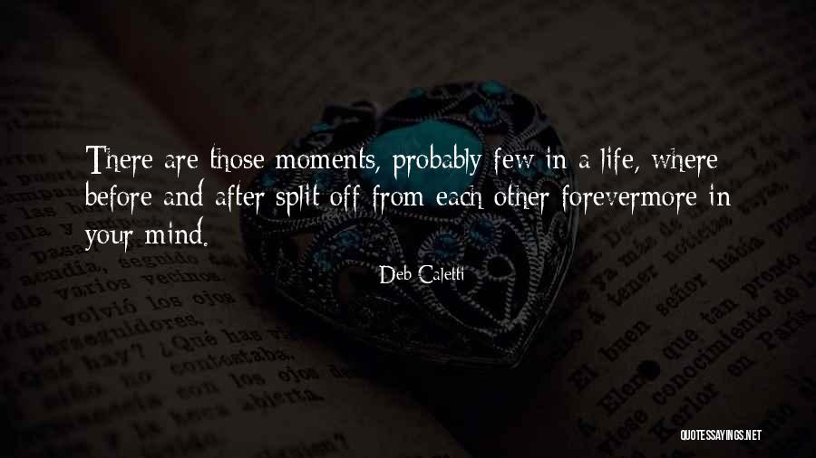Doyumsuzluk Ne Quotes By Deb Caletti Doyumsuzluk Ne Quotes By Deb Caletti
