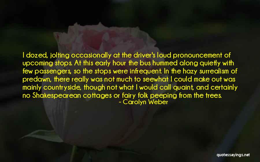 Dozed Off Quotes By Carolyn Weber Dozed Off Quotes By Carolyn Weber