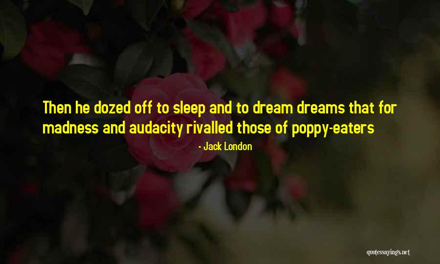 Dozed Off Quotes By Jack London Dozed Off Quotes By Jack London