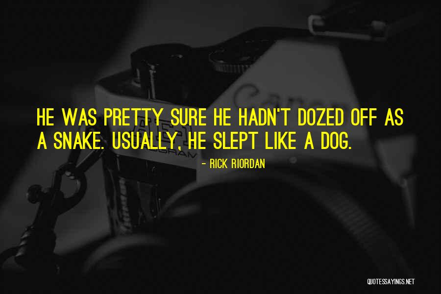 Dozed Off Quotes By Rick Riordan Dozed Off Quotes By Rick Riordan