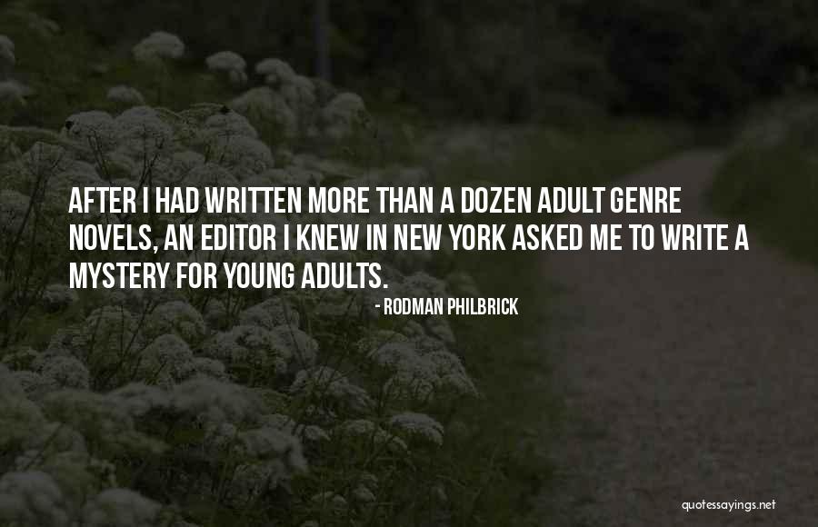 Dozen Best Quotes By Rodman Philbrick Dozen Best Quotes By Rodman Philbrick