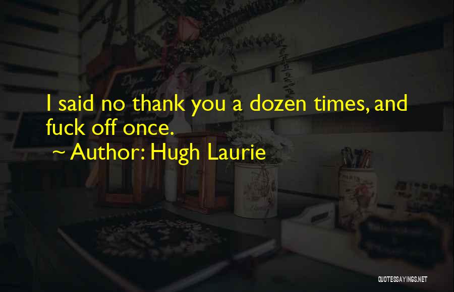 Dozen Quotes By Hugh Laurie