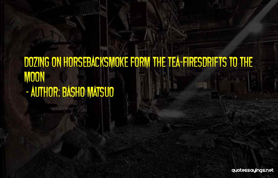 Dozing Off Quotes By Basho Matsuo