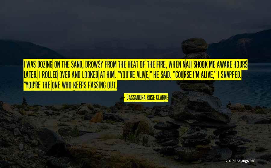 Dozing Quotes By Cassandra Rose Clarke Dozing Quotes By Cassandra Rose Clarke