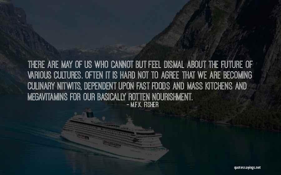 Dozona Quotes By M.F.K. Fisher Dozona Quotes By M.F.K. Fisher