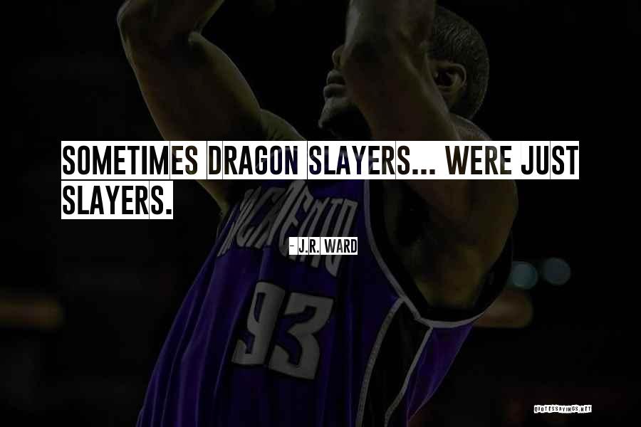 Dqg Aaa Quotes By J.R. Ward