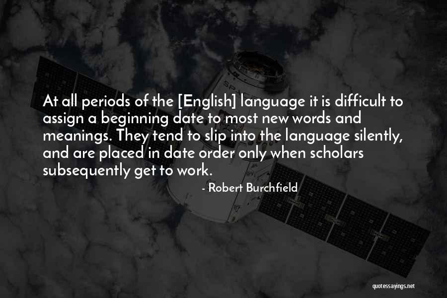 Dr Anil Kumar Sinha Quotes By Robert Burchfield Dr Anil Kumar Sinha Quotes By Robert Burchfield