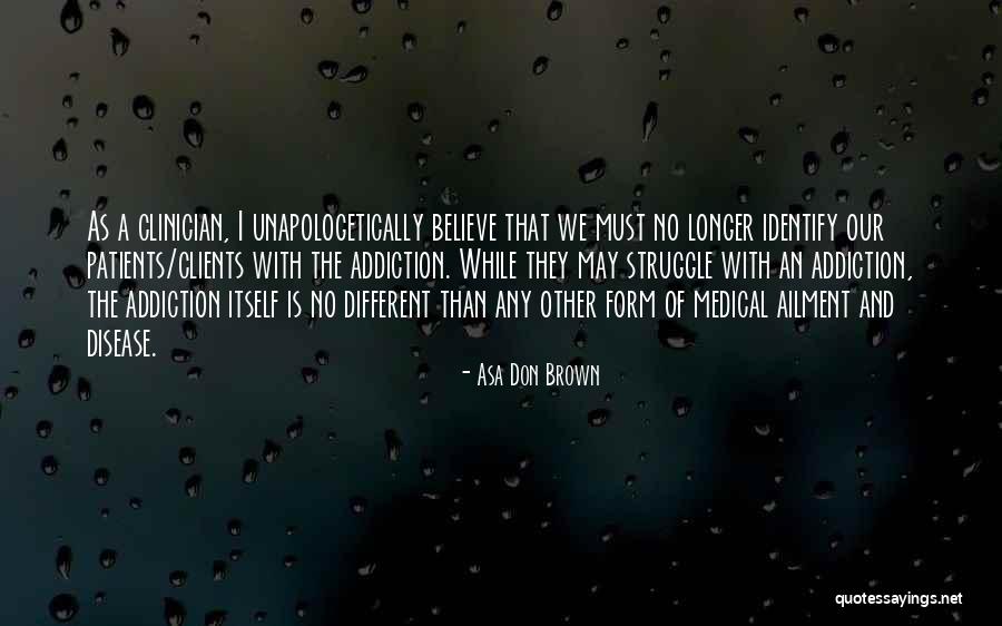 Dr Asa Don Brown Quotes By Asa Don Brown Dr Asa Don Brown Quotes By Asa Don Brown