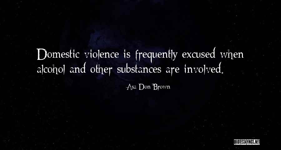 Dr Asa Don Brown Quotes By Asa Don Brown Dr Asa Don Brown Quotes By Asa Don Brown