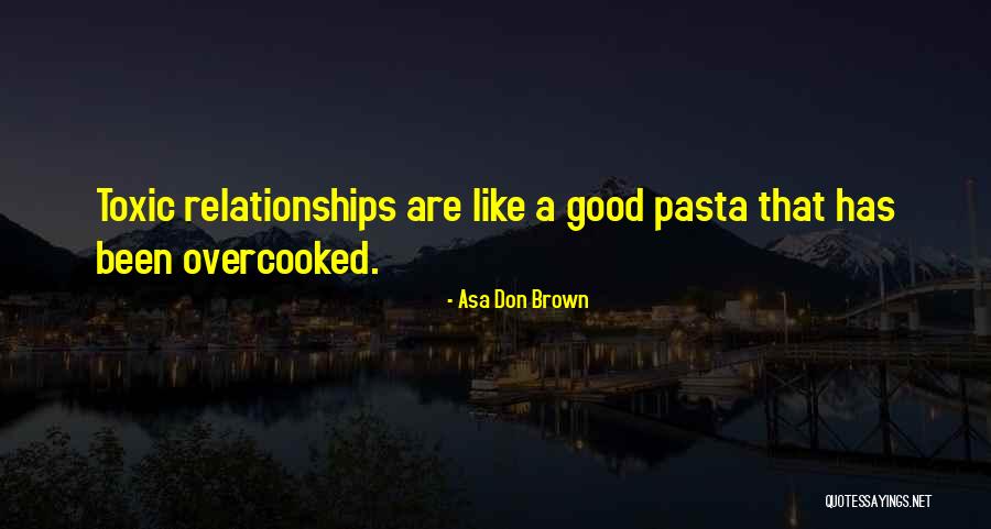Dr Asa Don Brown Quotes By Asa Don Brown Dr Asa Don Brown Quotes By Asa Don Brown