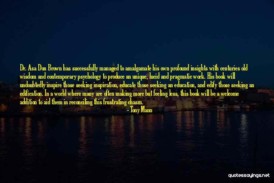 Dr Asa Don Brown Quotes By Tony Mann Dr Asa Don Brown Quotes By Tony Mann