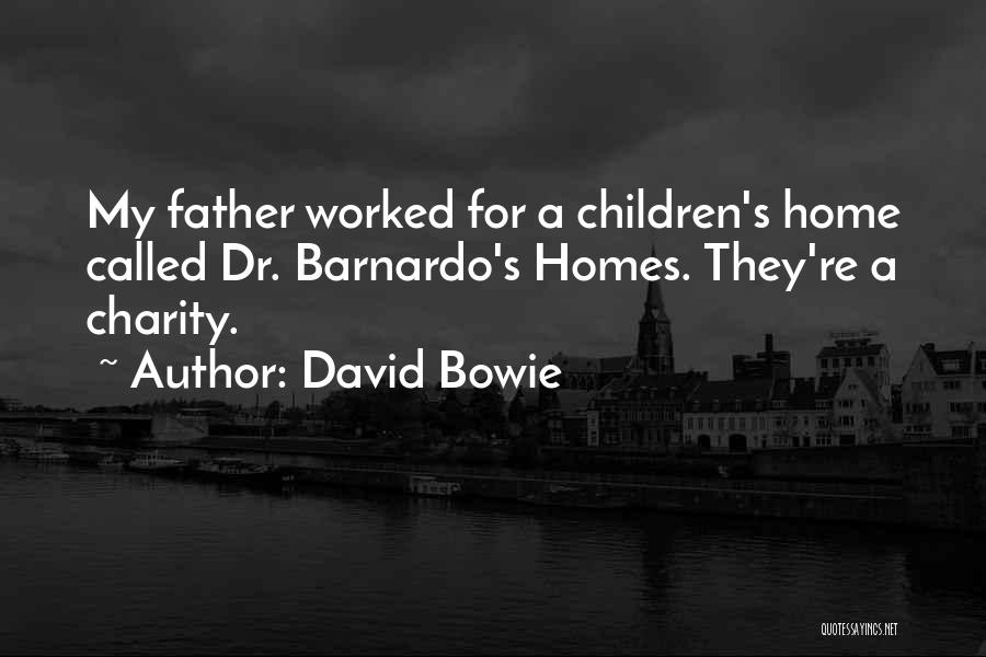 Dr Barnardo Quotes By David Bowie