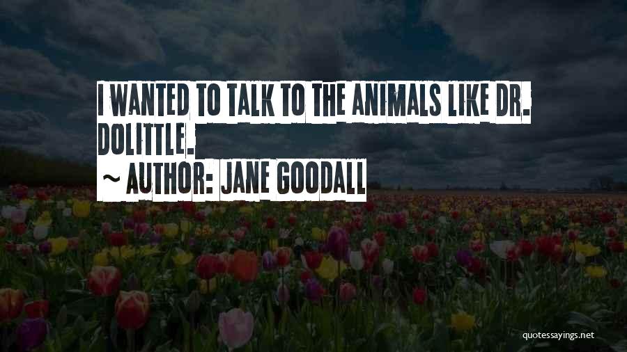 Dr Dolittle 2 Quotes By Jane Goodall