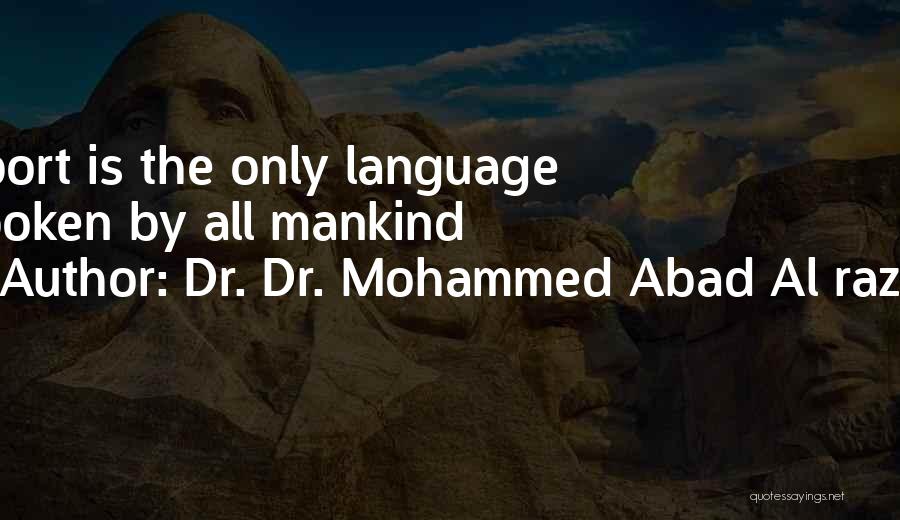 Dr. Dr. Mohammed Abad Al Razak Quotes 964118