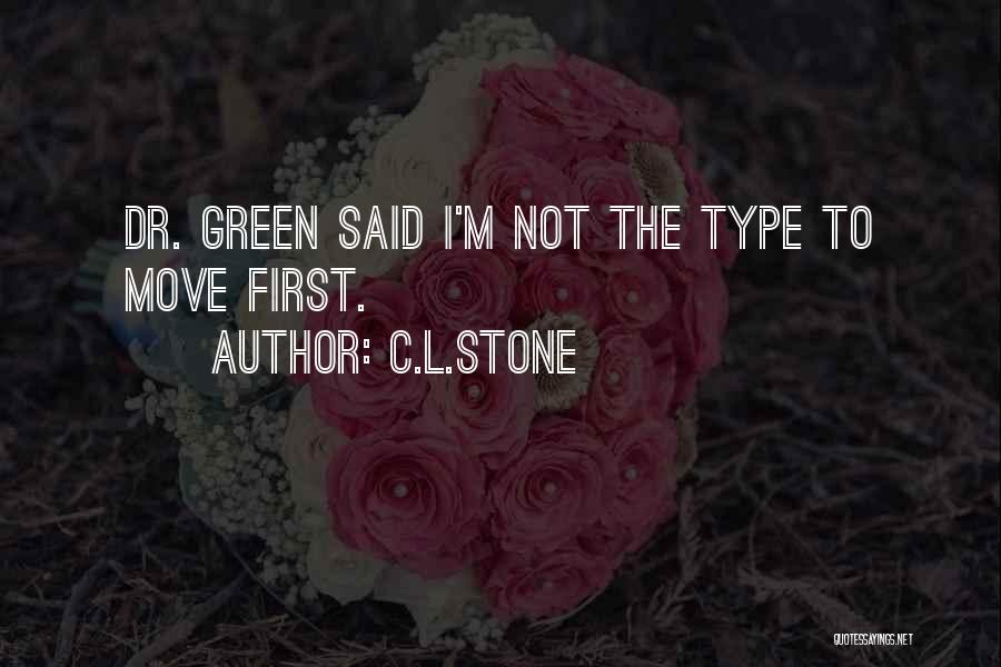 Dr First Quotes By C.L.Stone