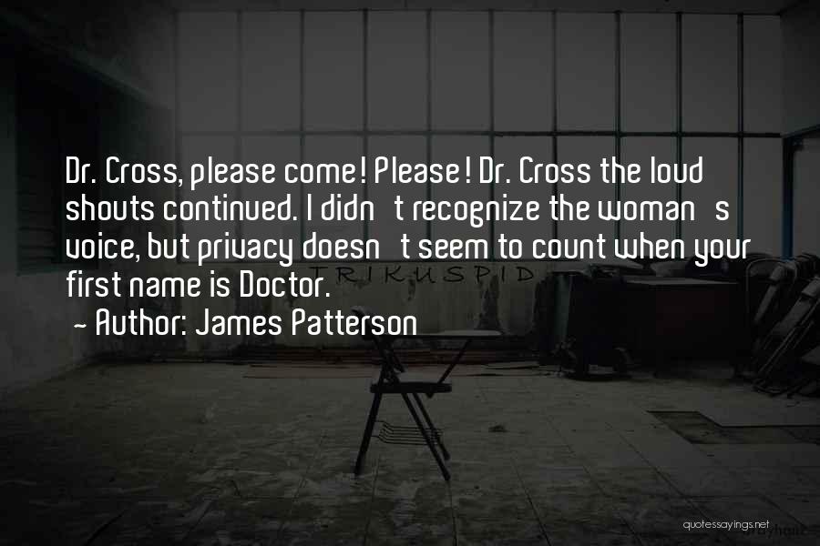 Dr First Quotes By James Patterson