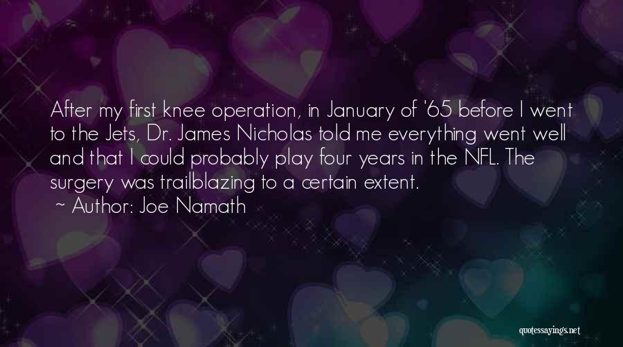 Dr First Quotes By Joe Namath