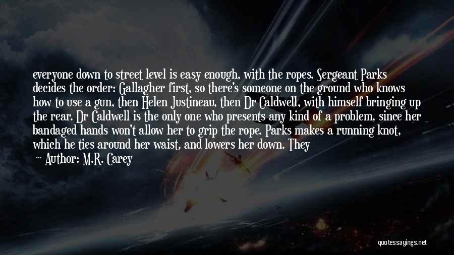 Dr First Quotes By M.R. Carey