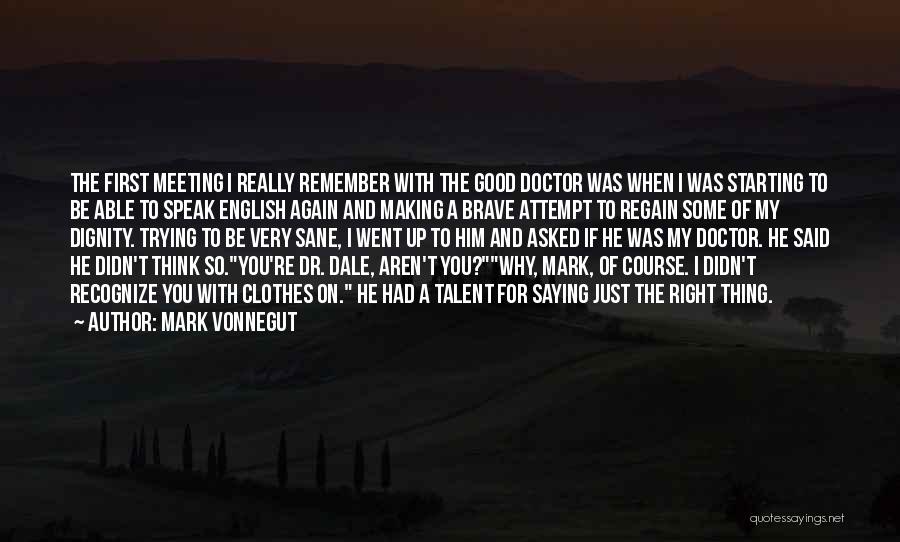 Dr First Quotes By Mark Vonnegut