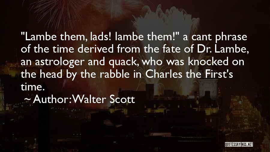Dr First Quotes By Walter Scott