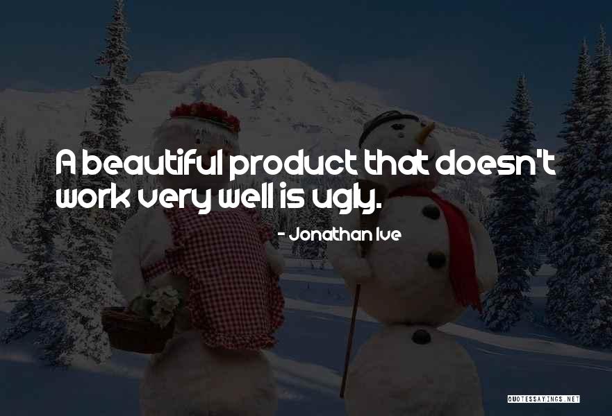 Dr Gina Loudon Quotes By Jonathan Ive Dr Gina Loudon Quotes By Jonathan Ive