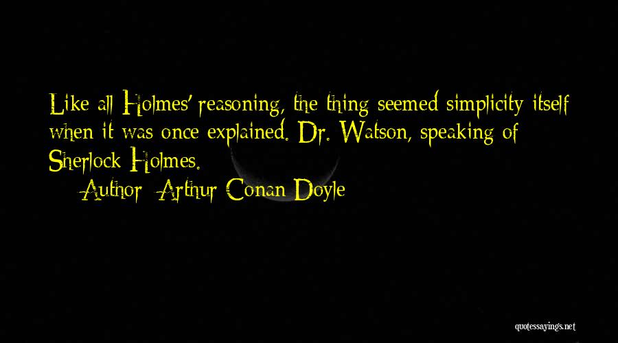 Dr H H Holmes Quotes By Arthur Conan Doyle