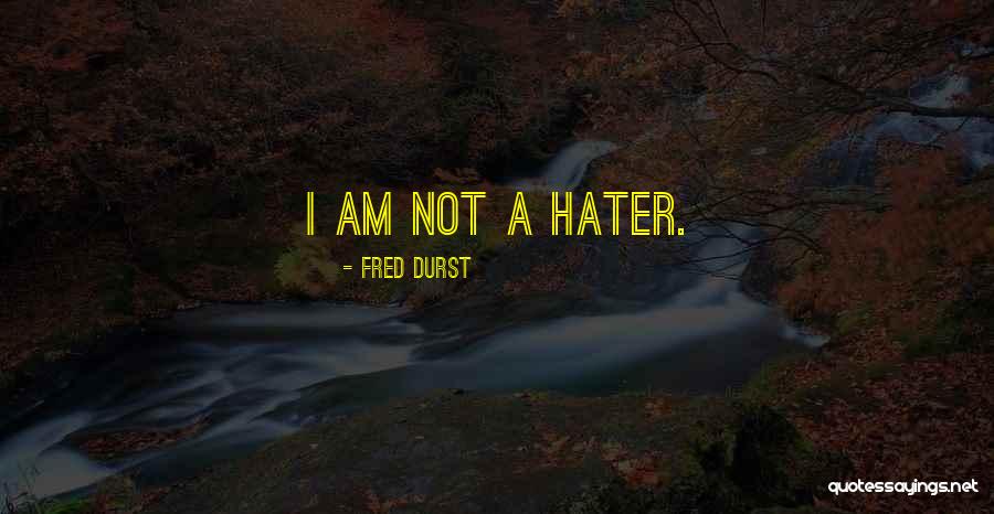 Dr Horrible Sing Along Blog Quotes By Fred Durst Dr Horrible Sing Along Blog Quotes By Fred Durst