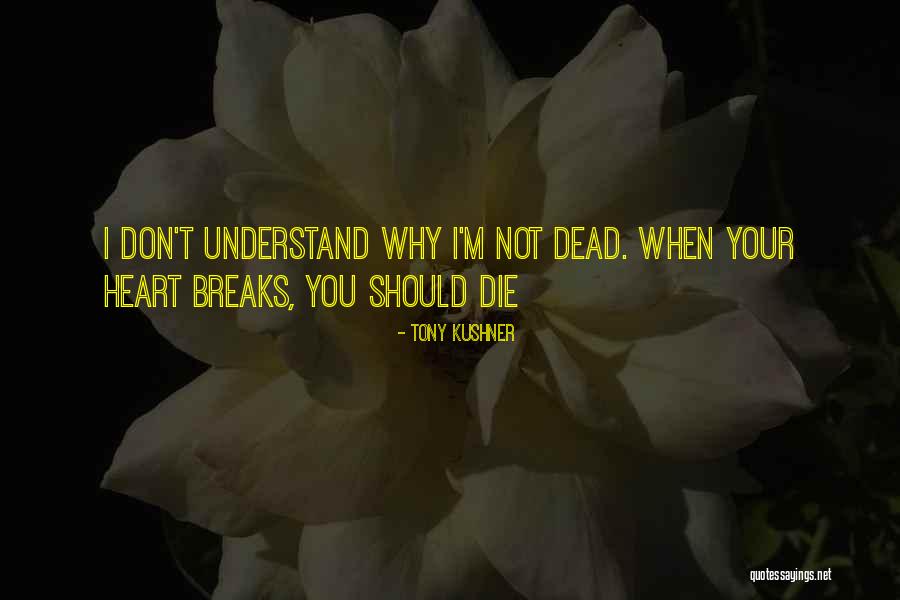 Dr Isaac Kleiner Quotes By Tony Kushner
