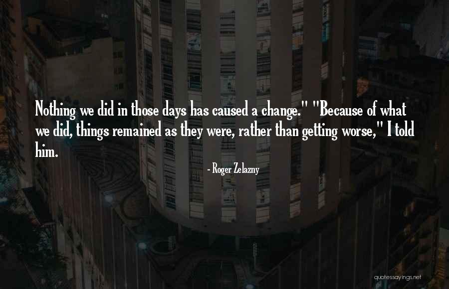 Dr Ivan Van Sertima Quotes By Roger Zelazny Dr Ivan Van Sertima Quotes By Roger Zelazny