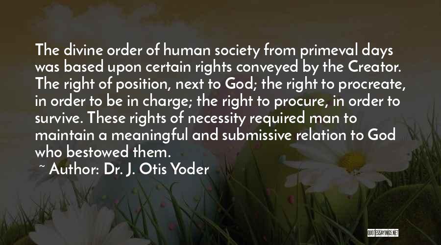 Dr. J. Otis Yoder Quotes 1674303