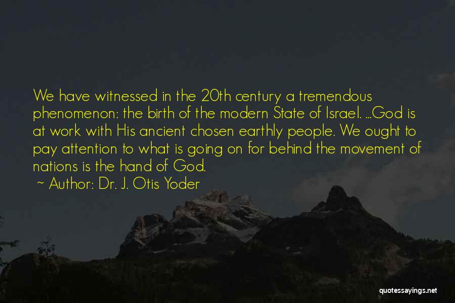 Dr. J. Otis Yoder Quotes 2077658