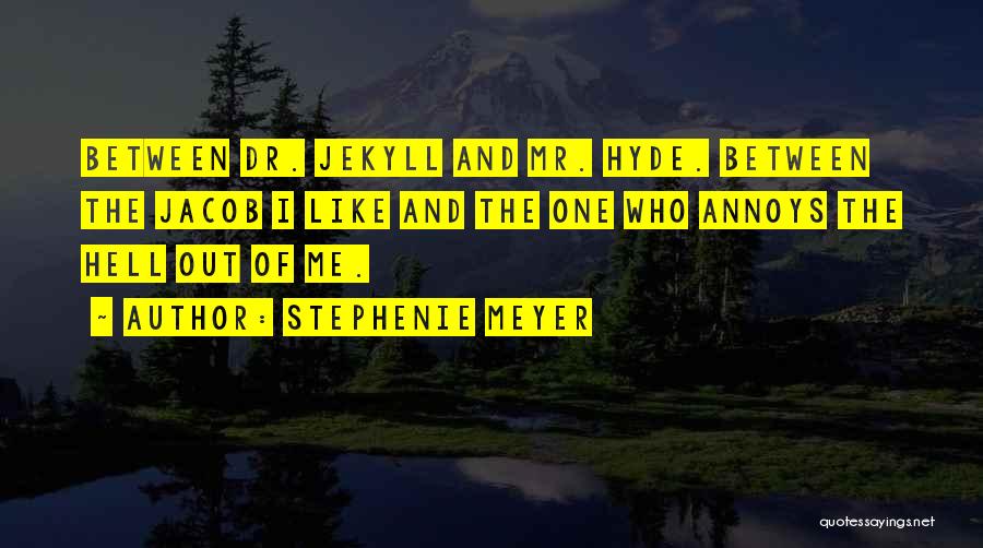 Dr Jekyll Hyde Quotes By Stephenie Meyer