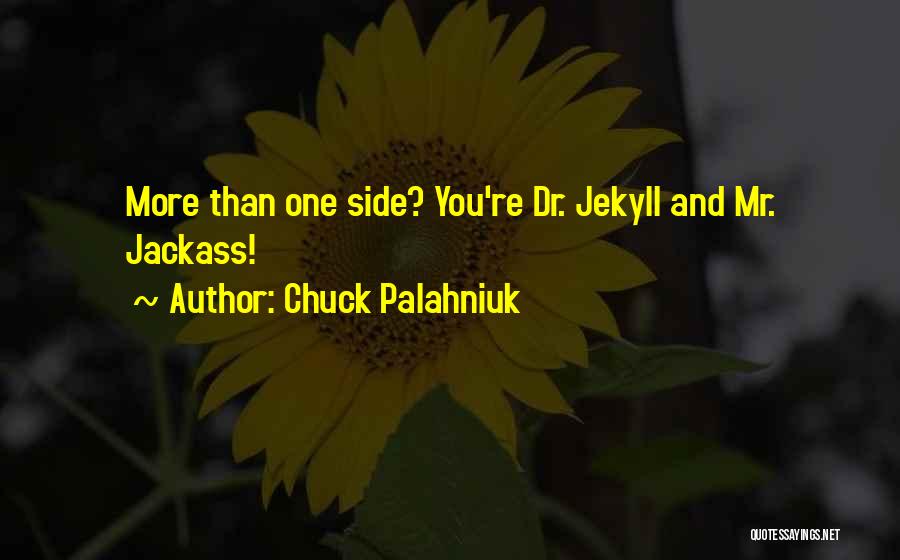 Dr Jekyll Quotes By Chuck Palahniuk