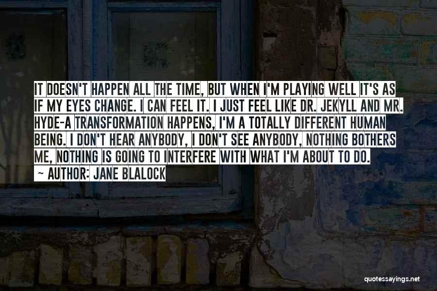 Dr Jekyll Quotes By Jane Blalock