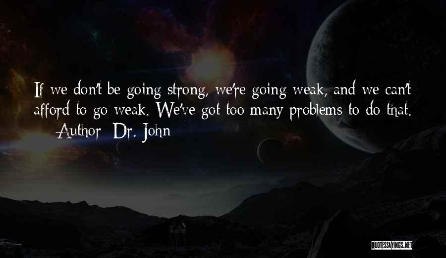 Dr. John Quotes 2073578