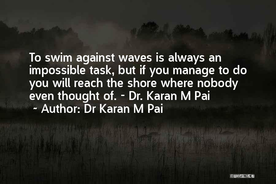 Dr Karan M Pai Quotes 834398