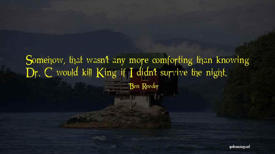 Dr King Quotes By Ben Reeder Dr King Quotes By Ben Reeder