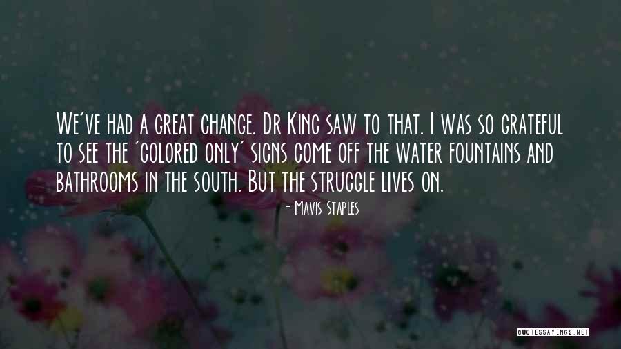 Dr King Quotes By Mavis Staples Dr King Quotes By Mavis Staples
