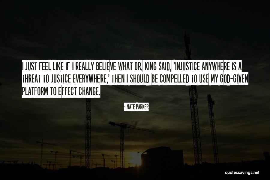 Dr King Quotes By Nate Parker Dr King Quotes By Nate Parker