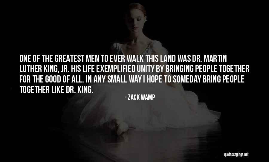Dr King Quotes By Zack Wamp Dr King Quotes By Zack Wamp