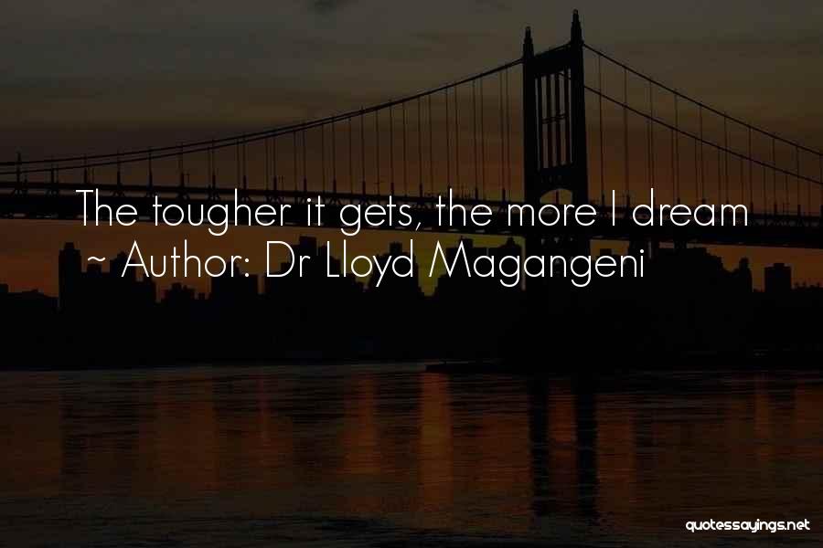 Dr Lloyd Magangeni Quotes 1428503